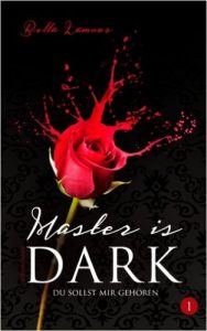 Master is Dark 01 Du sollst mir gehören - Bella Lamour
